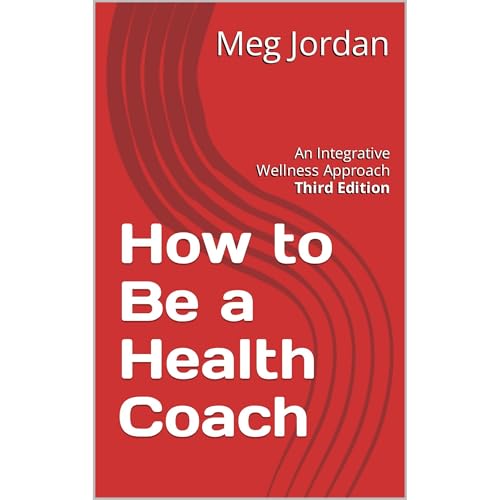 How to Be a Health Coach by Meg Jordan