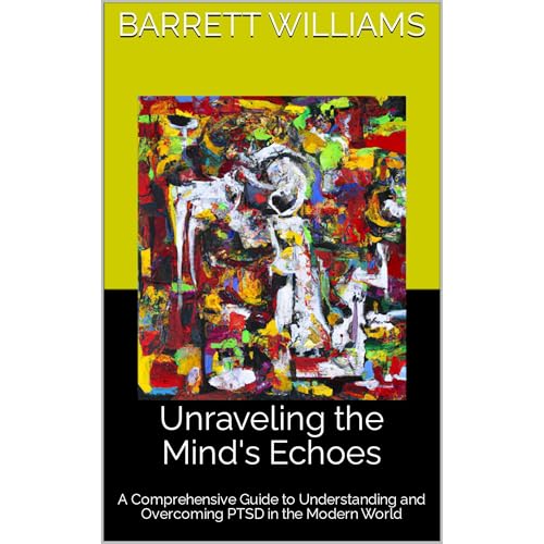 Unraveling the Mind's Echoes by Barrett Williams