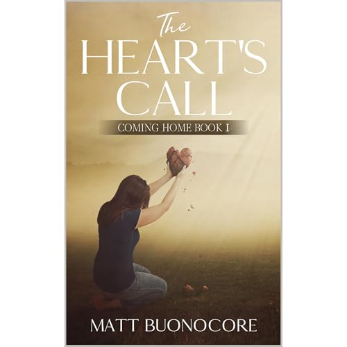 The Heart's Call: Self Help Poetry & Spiritual Affirmations to Remind You of the Home Within by Matt Buonocore