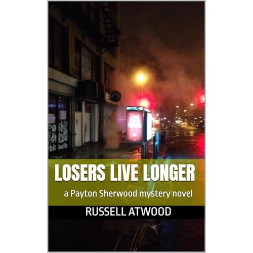 LOSERS LIVE LONGER by Russell Atwood