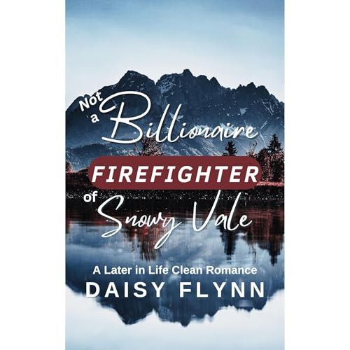 Not a Billionaire Firefighter of Snowy Vale