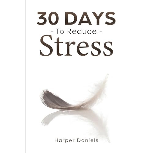 30 Days to Reduce Stress by Harper Daniels