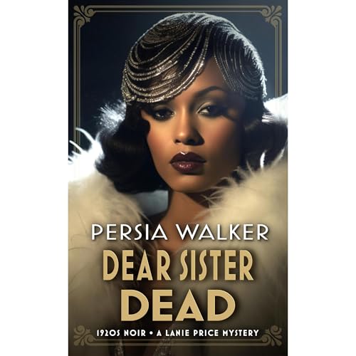 Dear Sister Dead by Persia Walker