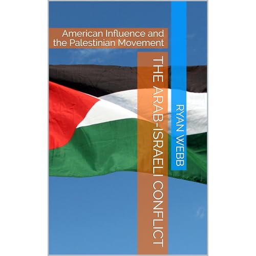 The Arab-Israeli Conflict by Ryan Webb