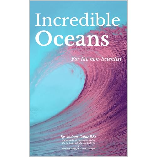 Incredible Oceans by Andrew Caine