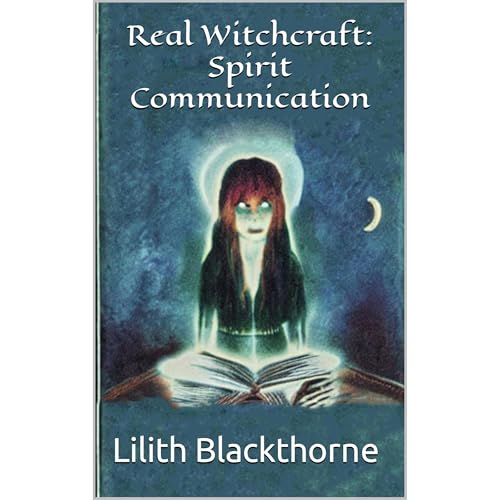 Real Witchcraft: Spirit Communication