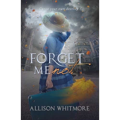 Forget Me Not by Allison Whitmore