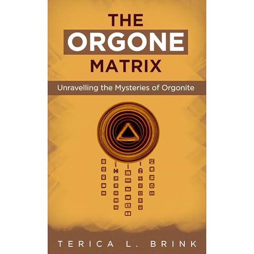 The Orgone Matrix: Unravelling the Mysteries of Orgonite