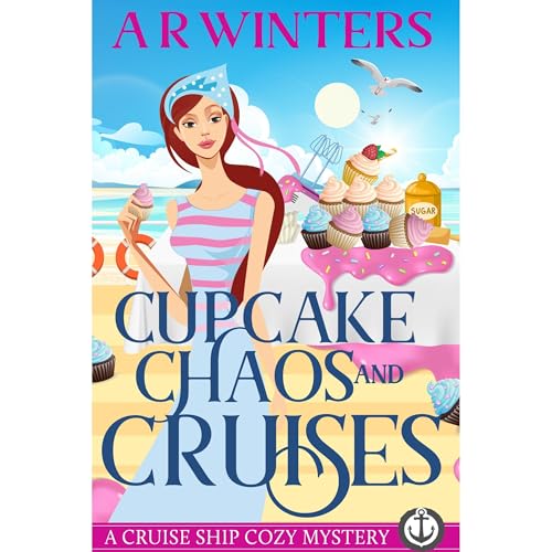 Cupcake Chaos and Cruises by A.R. Winters