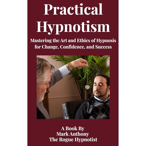 Practical Hypnotism (Modern Edition)
