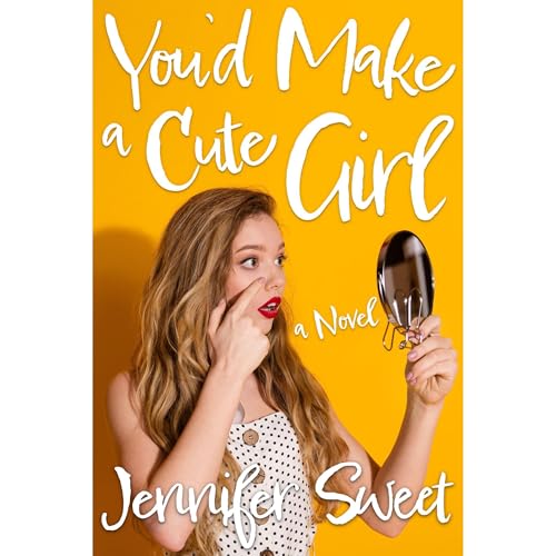 You'd Make a Cute Girl