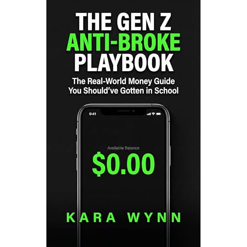 The Gen Z Anti‑Broke Playbook by Kara Wynn