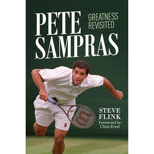 Pete Sampras: Greatness Revisited