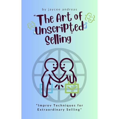The Art of Unscripted Selling