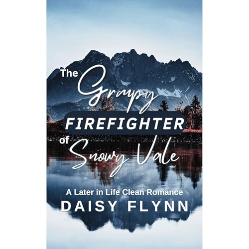 The Grumpy Firefighter of Snowy Vale