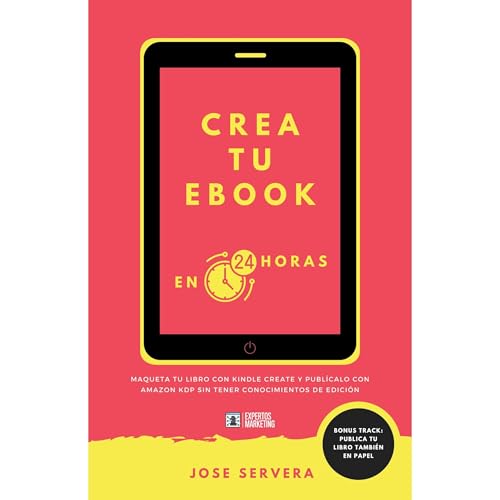 Crea tu eBook en 24 horas by Jose Servera
