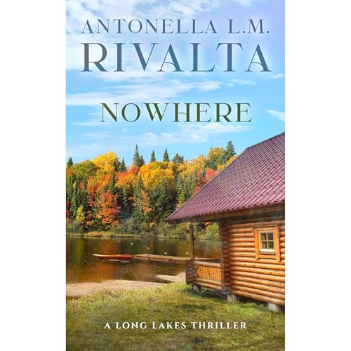 Nowhere by Antonella LM Rivalta