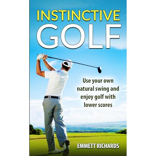 Instinctive Golf by Emmett Richards