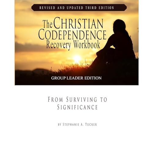 The Christian Codependence Recovery Workbook by Stephanie Tucker