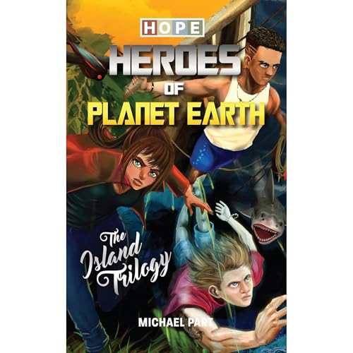 HOPE: Heroes of Planet Earth -The Island Trilogy