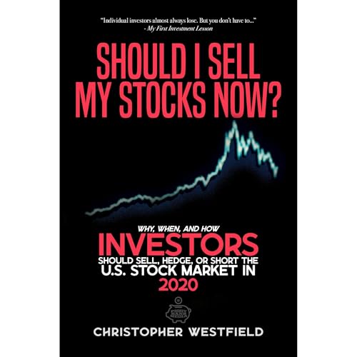 Should I Sell My Stocks Now? by Christopher Westfield