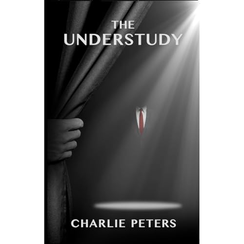 The Understudy by Charlie Peters