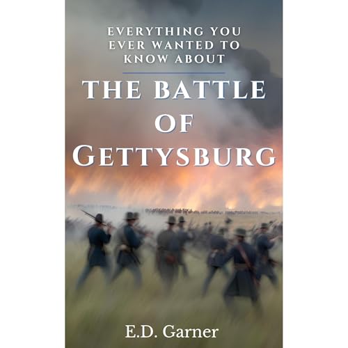 Everything You Ever Wanted to Know About the Battle of Gettysburg