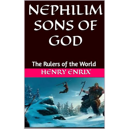 NEPHILIM SONS OF GOD by Henry Enrix