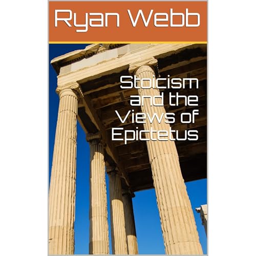 Stoicism and the Views of Epictetus