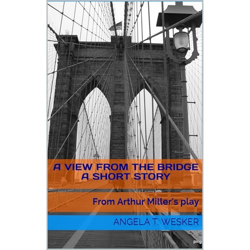 A View from the Bridge A Short Story