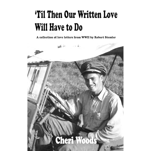 'Til Then Our Written Love Will Have to Do by Cheri Woods