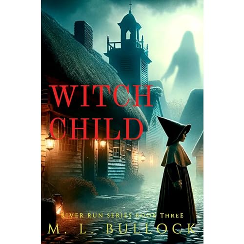 Witch Child by M. L. Bullock