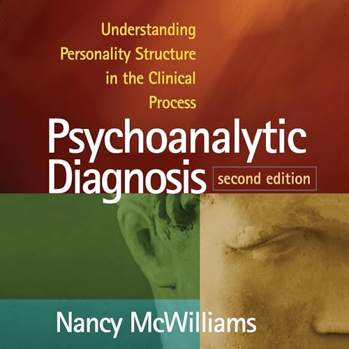 Psychoanalytic Diagnosis by Nancy McWilliams PhD