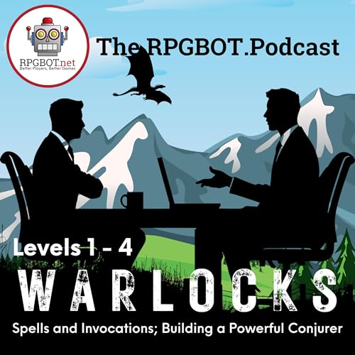 WARLOCKS Level 1 - 4: Spells and Invocations; Building a Powerful Conjurer by Unknown