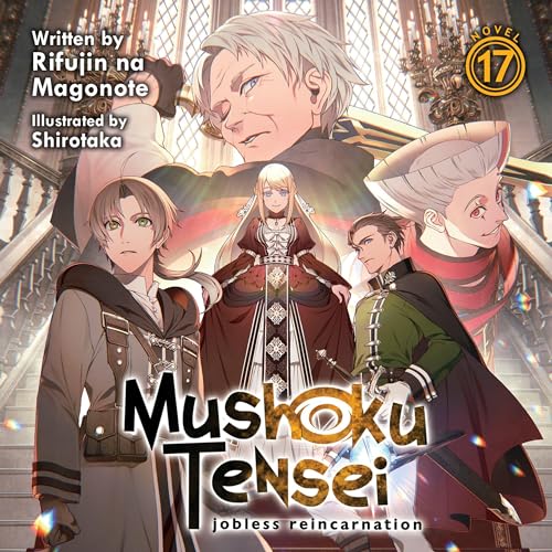Mushoku Tensei: Jobless Reincarnation, Vol. 17