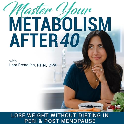Master Your Metabolism For Weight Loss After 40! | Menopause, Lose Weight, Bloating, Perimenopause, Balance Hormones, Nutrition, Healthy Meals, Fatigue, Belly Fat