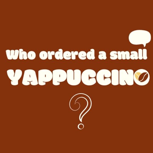 Who Ordered a Small YAPPUCCINO? by Discourse Brew-Pod
