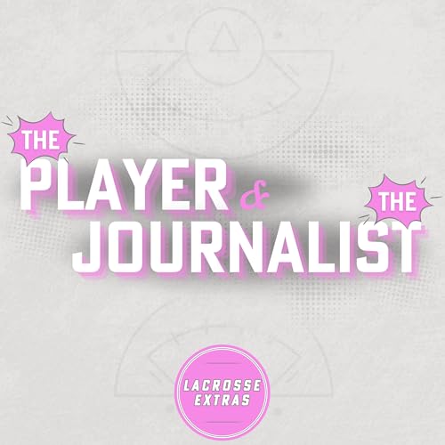 The Player & The Journalist by Lacrosse Extras