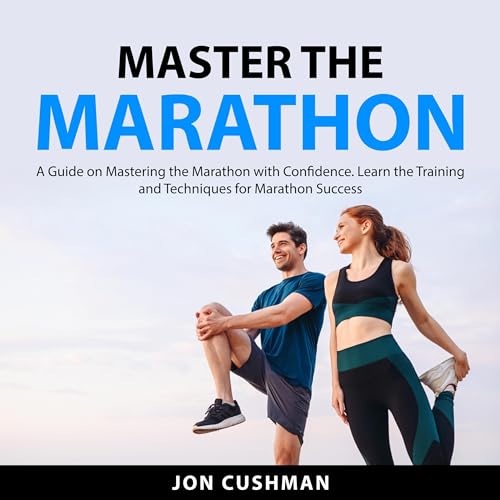Master the Marathon by Jon Cushman