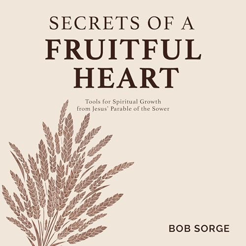 Secrets of a Fruitful Heart