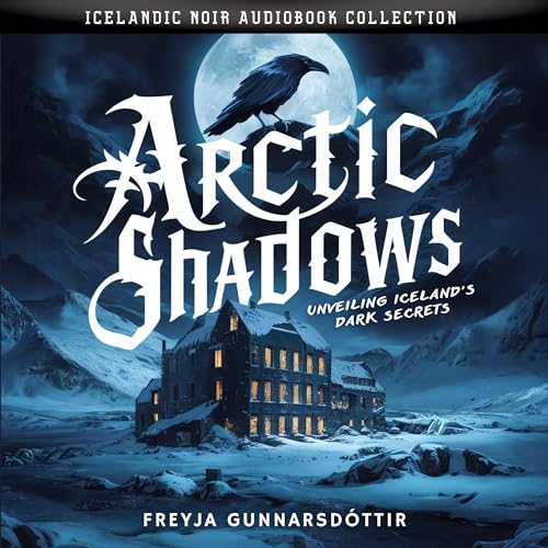 Arctic Shadows by Freyja Gunnarsdóttir