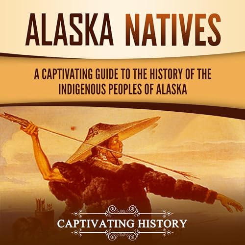 Alaska Natives by Captivating History