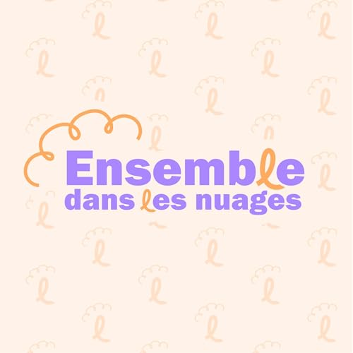 Ensemble dans les nuages by Ensemble dans les nuages