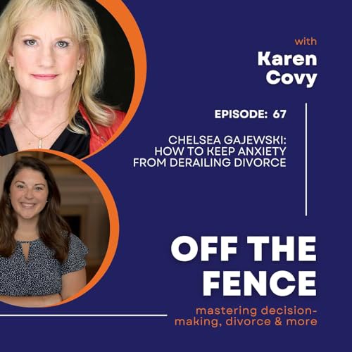 Chelsea Gajewski: How To Keep Anxiety From Derailing Divorce by Unknown