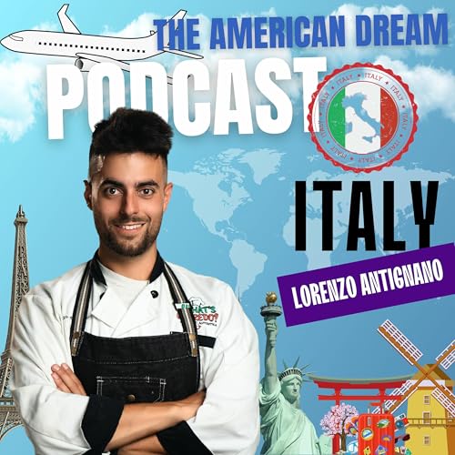 From Italy to America: Pursuing the American Dream |THE AMERICAN DREAM PODCAST- WORLD TOUR by Unknown