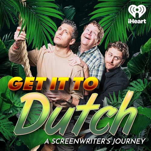Get It to Dutch: A Screenwriter’s Journey by iHeartPodcasts