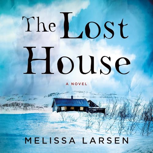 The Lost House by Melissa Larsen