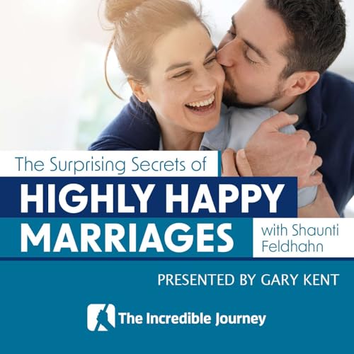 The Surprising Secrets of Highly Happy Marriages by Unknown