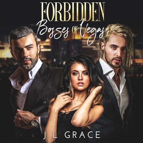 Forbidden Bosses of Vegas by J L Grace
