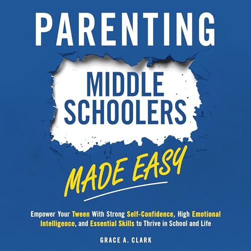 Parenting Middle Schoolers Made Easy